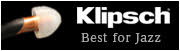 Klipsch - Best for Jazz